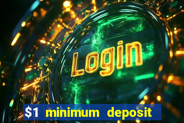 $1 minimum deposit casino australia 2022