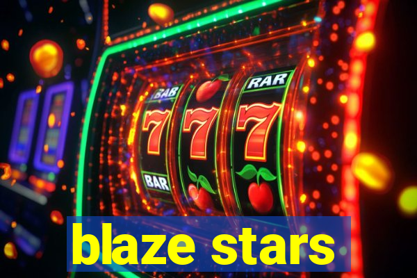 blaze stars