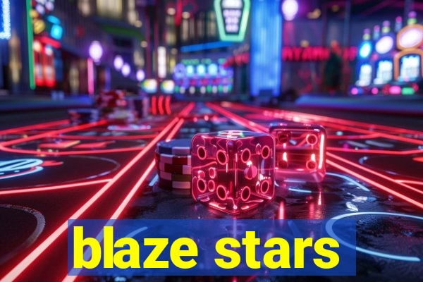 blaze stars