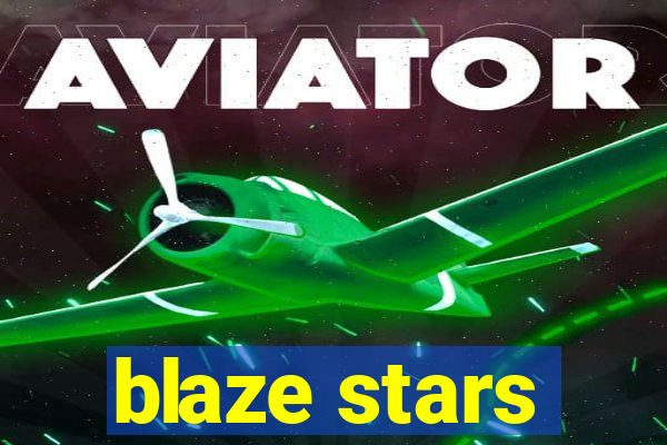 blaze stars