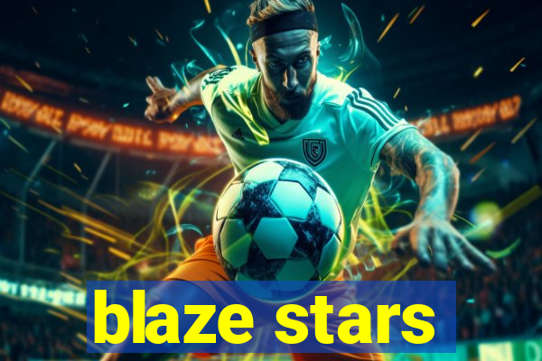 blaze stars