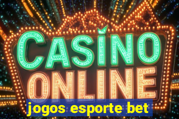 jogos esporte bet