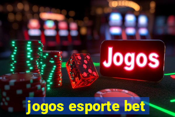 jogos esporte bet