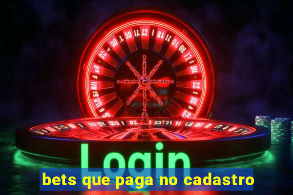 bets que paga no cadastro