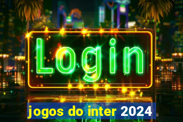 jogos do inter 2024