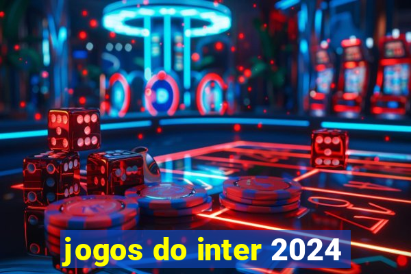 jogos do inter 2024