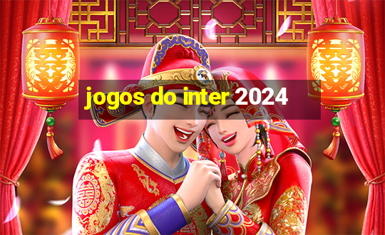 jogos do inter 2024