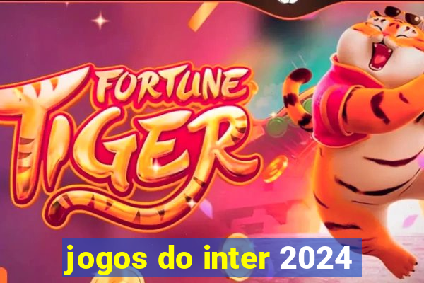 jogos do inter 2024