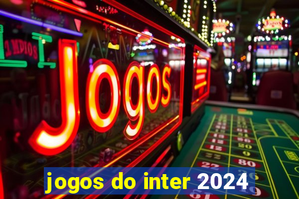 jogos do inter 2024