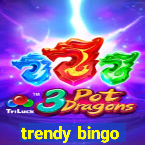 trendy bingo