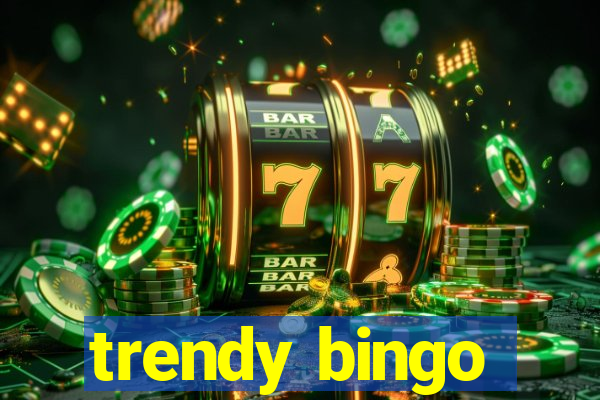 trendy bingo