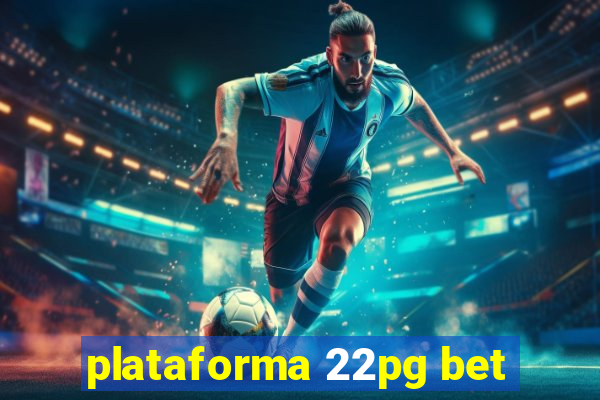 plataforma 22pg bet