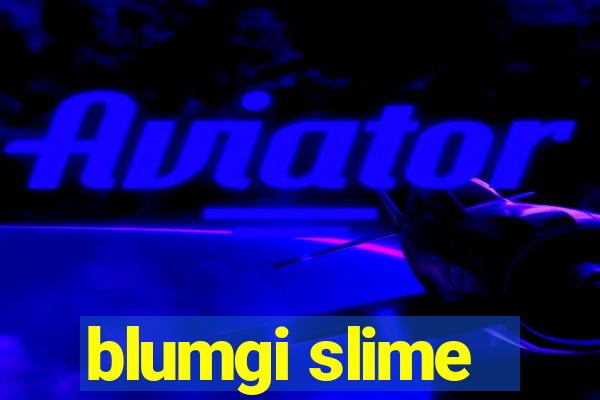 blumgi slime