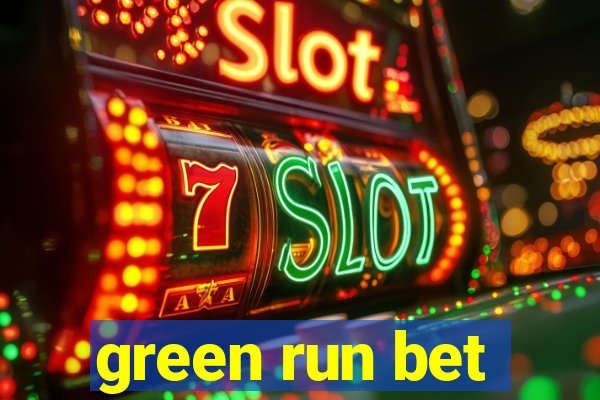 green run bet