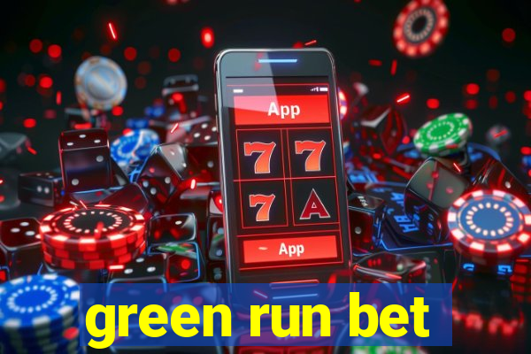 green run bet