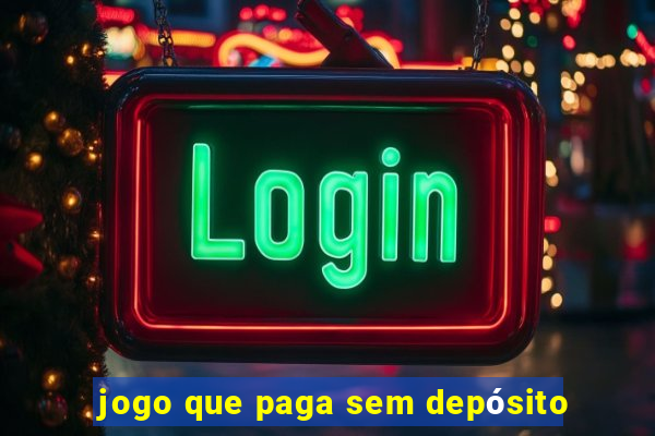 jogo que paga sem depósito