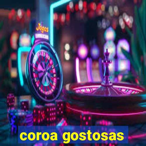 coroa gostosas