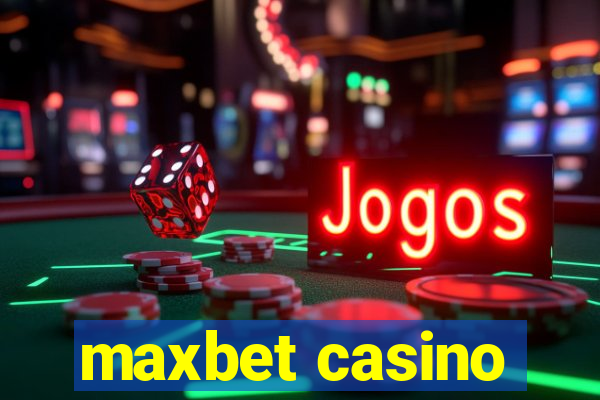 maxbet casino