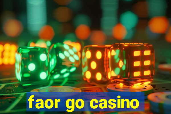 faor go casino