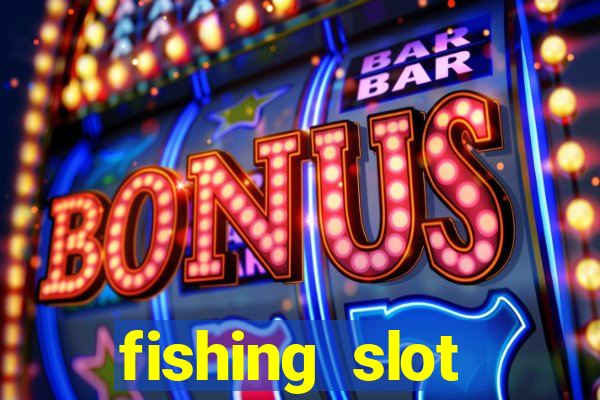 fishing slot machine games