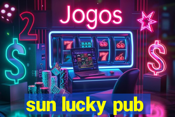 sun lucky pub