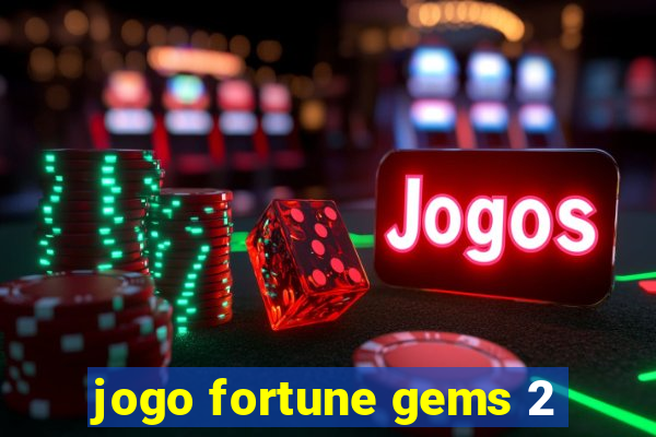 jogo fortune gems 2