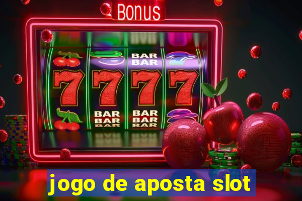 jogo de aposta slot