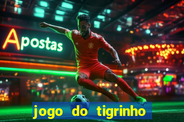 jogo do tigrinho nova plataforma