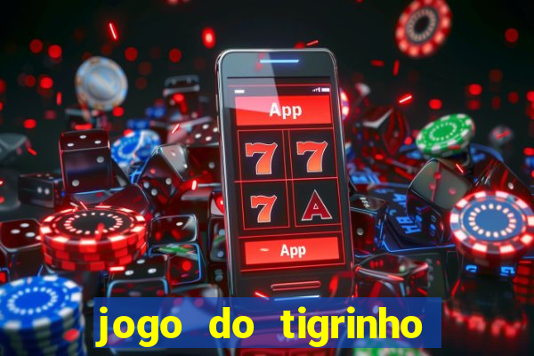 jogo do tigrinho nova plataforma