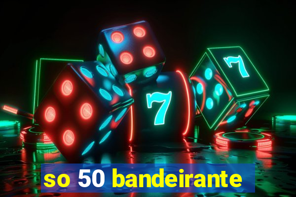 so 50 bandeirante