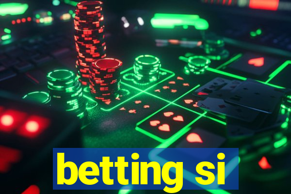 betting si