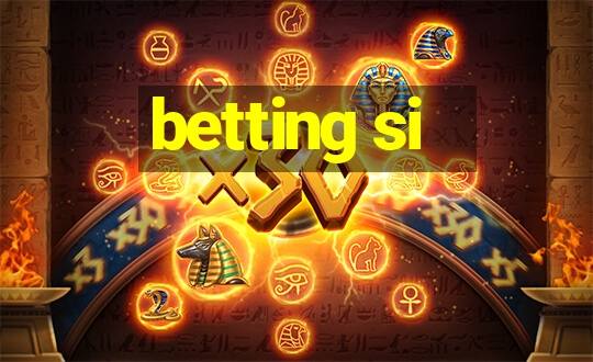 betting si