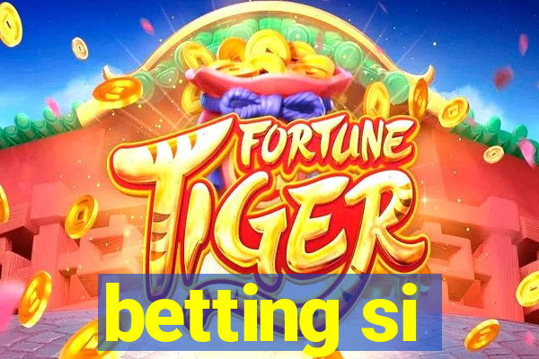 betting si