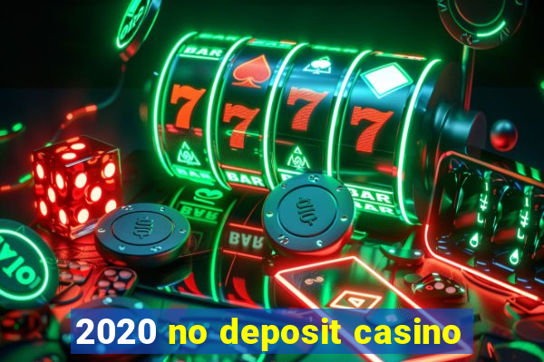 2020 no deposit casino