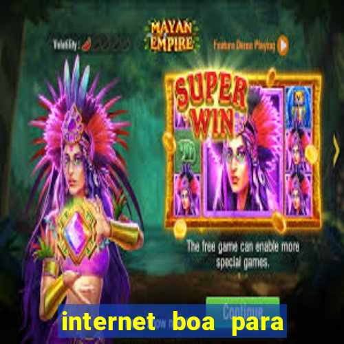 internet boa para jogar online