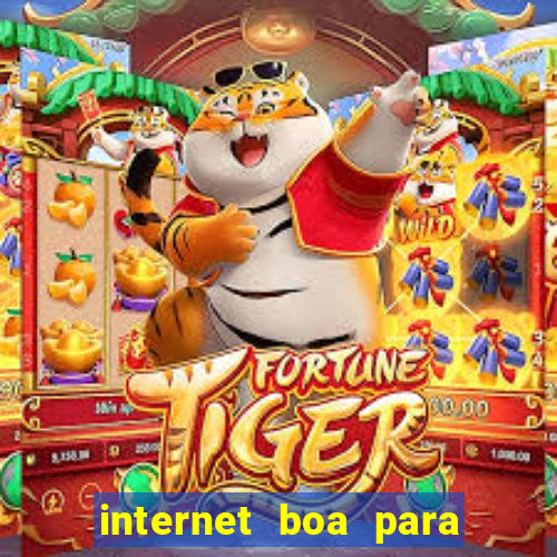 internet boa para jogar online