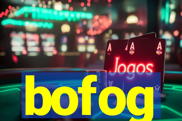 bofog