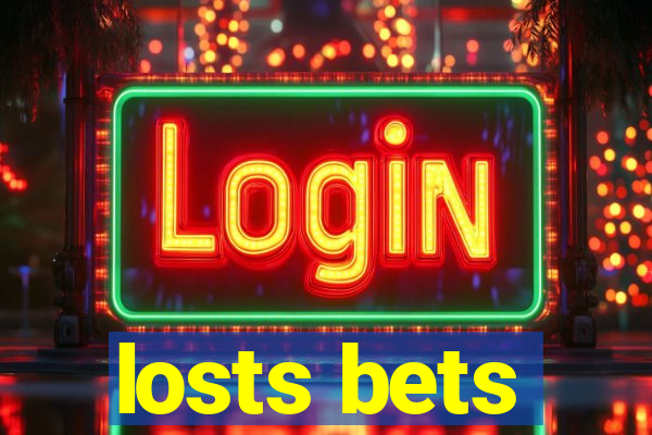 losts bets