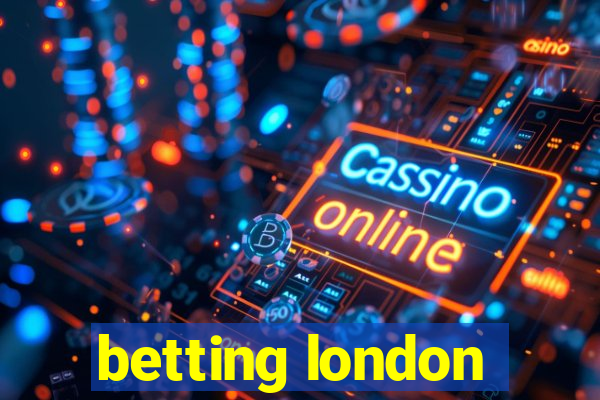 betting london