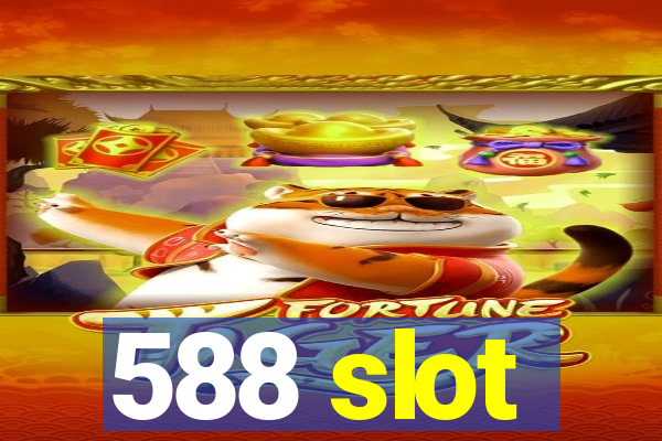 588 slot