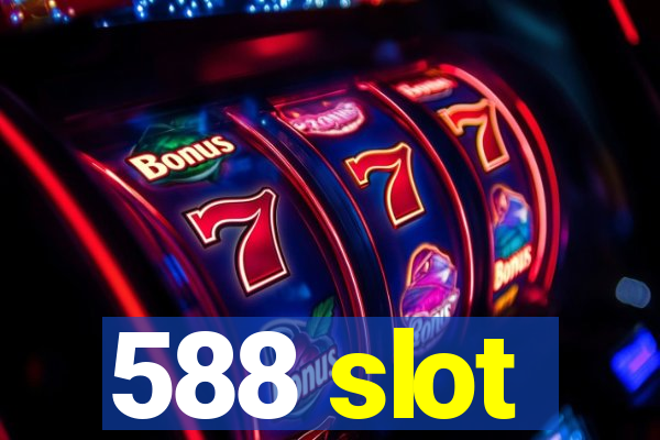 588 slot