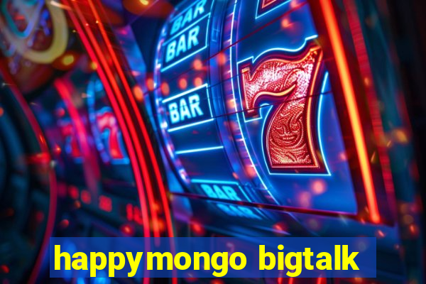 happymongo bigtalk