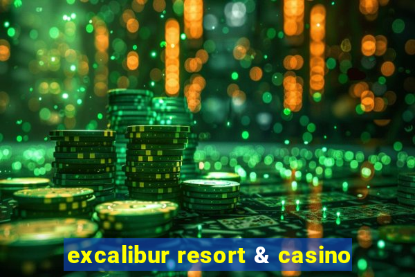 excalibur resort & casino