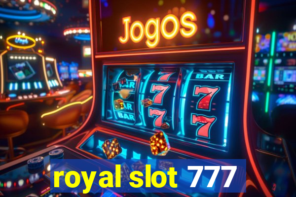 royal slot 777