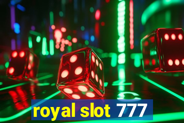 royal slot 777