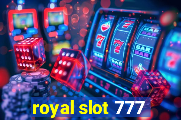 royal slot 777