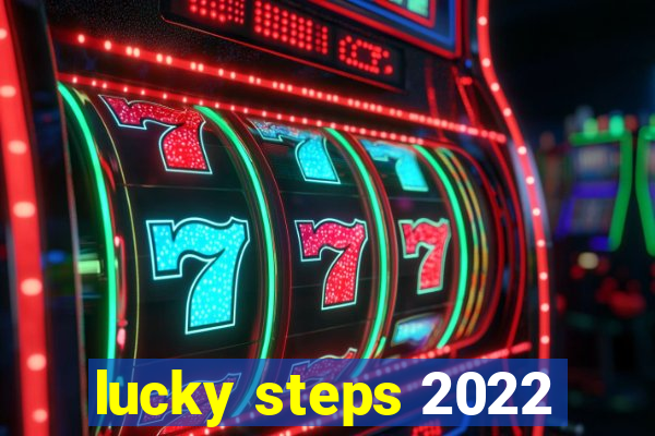 lucky steps 2022