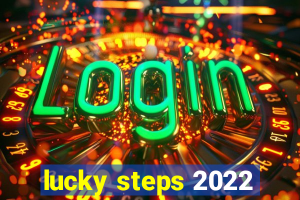 lucky steps 2022