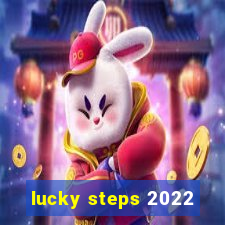 lucky steps 2022