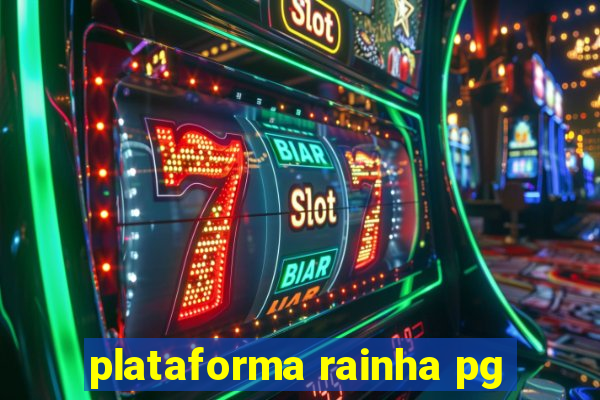 plataforma rainha pg